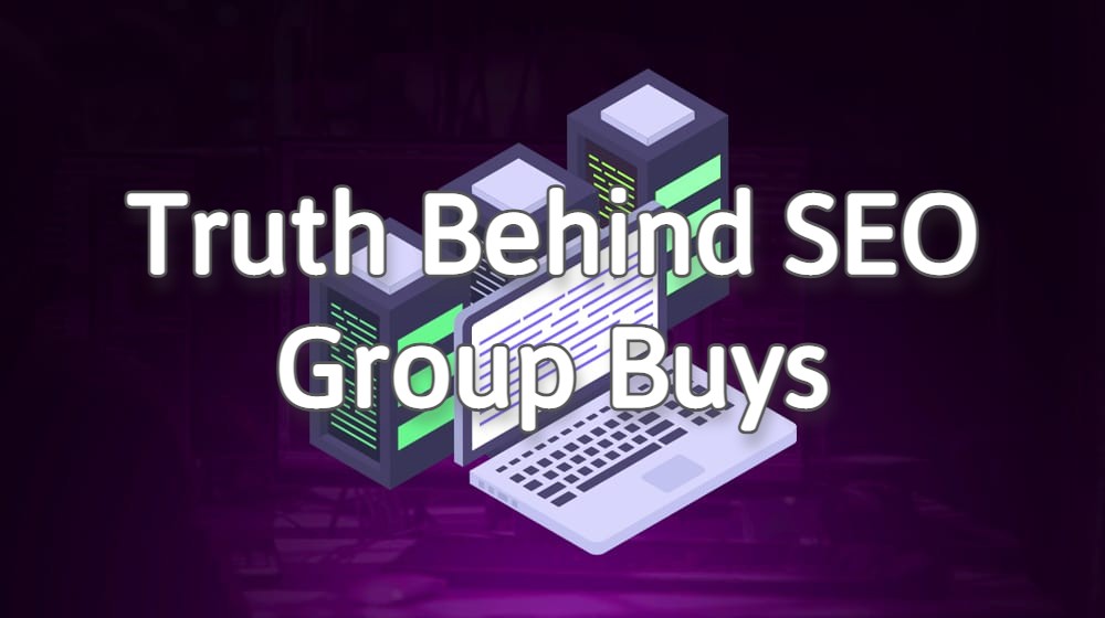 The Truth Behind SEO Group Buys - All Details -