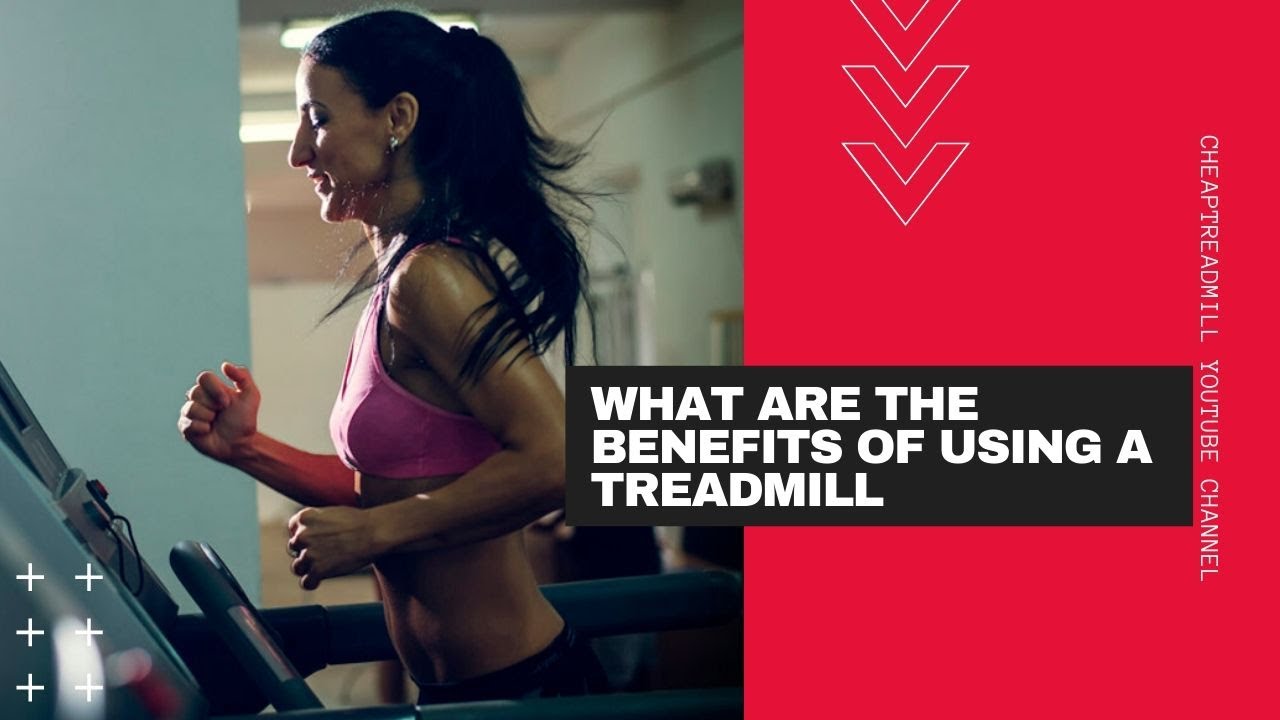 What are the Benefits of Using Treadmill?