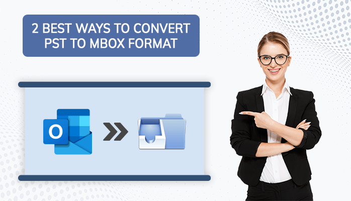 2 Best Ways to Convert PST to MBOX Format