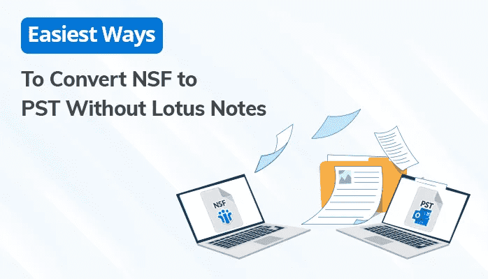 Easiest Ways to Convert NSF to PST Without Lotus Notes