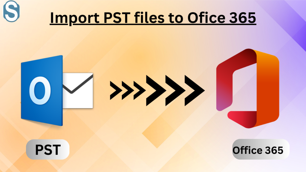 Best ways to import PST to Office 365 format
